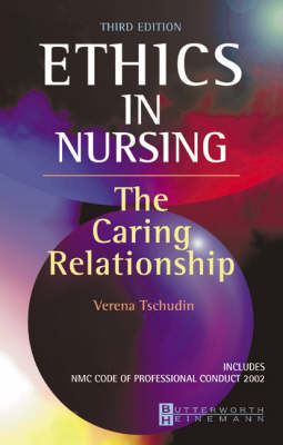Ethics in Nursing: The Caring Relationship (Paperback)