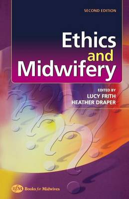 Ethics and Midwifery: Issues in Contemporary Practice (Paperback)