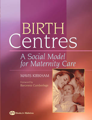 Cover Birth Centres: A Social Model for Maternity Care