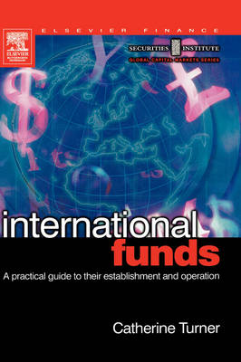 International Funds: A Practical Guide - Securities Institute Global Capital Markets (Hardback)
