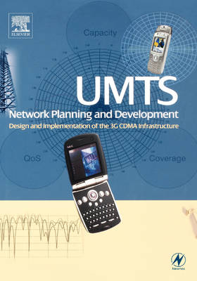 UMTS Network Planning and Development: Design and Implementation of the 3G CDMA Infrastructure (Paperback)