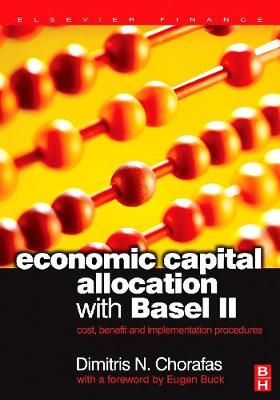 Economic Capital Allocation with Basel II: Cost, Benefit and Implementation Procedures (Hardback)