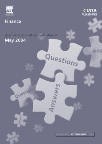Finance: May 2004 Exam Questions and Answers - CIMA May 2004 Q&As (Paperback)
