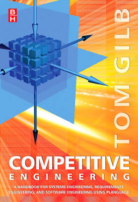 Competitive Engineering: A Handbook For Systems Engineering, Requirements Engineering, and Software Engineering Using Planguage (Paperback)