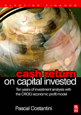 Cash Return on Capital Invested: Ten Years of Investment Analysis with the CROCI Economic Profit Model (Hardback)