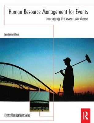 Human Resource Management for Events: Managing the Event Workforce - Events Management (Paperback)