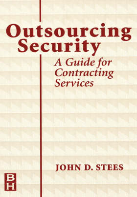 Outsourcing Security: A Guide for Contracting Services (Hardback)