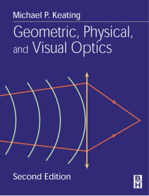 Geometric, Physical, and Visual Optics (Paperback)