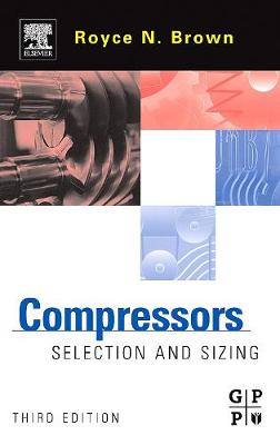 Compressors: Selection and Sizing (Hardback)