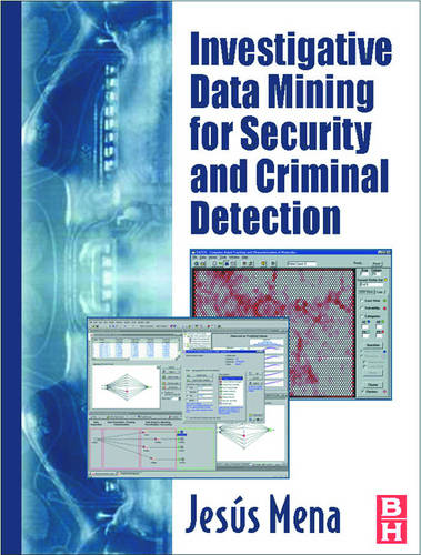 Investigative Data Mining for Security and Criminal Detection (Paperback)