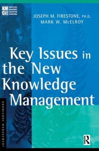 Key Issues in the New Knowledge Management (Paperback)