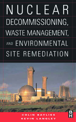 Nuclear Decommissioning, Waste Management, and Environmental Site Remediation - Colin Bayliss