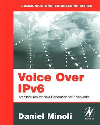 Voice Over IPv6: Architectures for Next Generation VoIP Networks (Paperback)