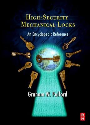 High-Security Mechanical Locks: An Encyclopedic Reference (Hardback)