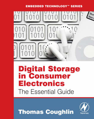 Digital Storage in Consumer Electronics: The Essential Guide (Paperback)