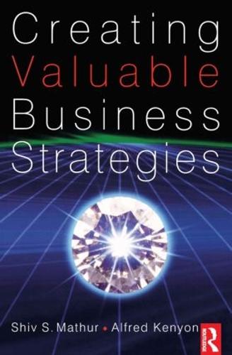 Creating Valuable Business Strategies (Paperback)
