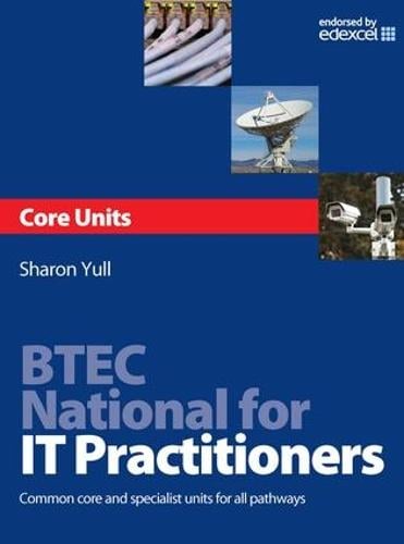 BTEC National for IT Practitioners: Core units (Paperback)