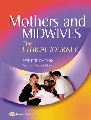 Mothers and Midwives: The Ethical Journey (Paperback)