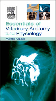 Essentials of Veterinary Anatomy & Physiology (Paperback)