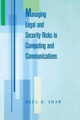 Managing Legal and Security Risks in Computers and Communications (Paperback)