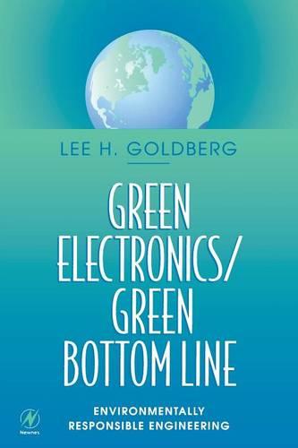 Green Electronics/Green Bottom Line: Environmentally Responsible Engineering (Paperback)