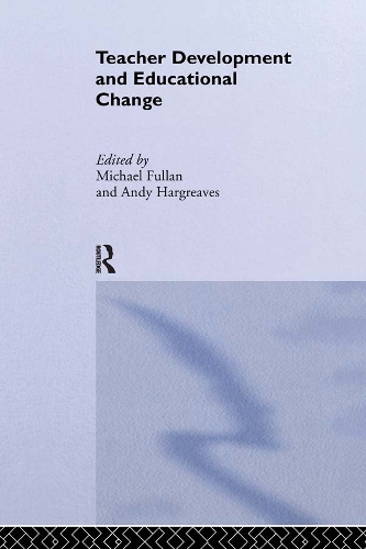 Teacher Development And Educational Change (Hardback)