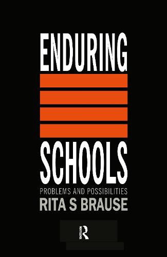 Enduring Schools: Problems And Possibilities (Hardback)