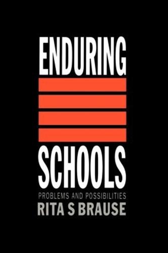 Enduring Schools: Problems And Possibilities (Paperback)