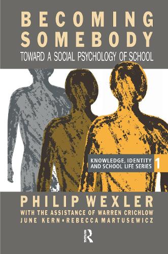 Becoming Somebody: Toward A Social Psychology Of School (Hardback)