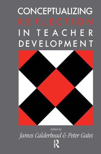 Conceptualising Reflection In Teacher Development (Hardback)