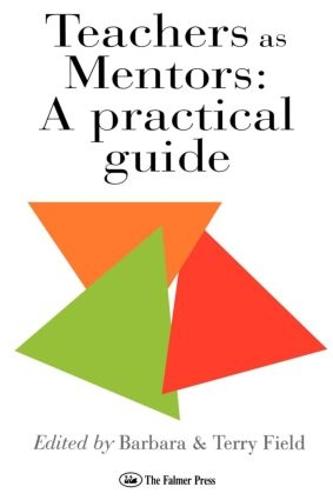 Teachers As Mentors: A Practical Guide (Paperback)