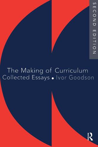 The Making Of The Curriculum: Collected Essays (Paperback)