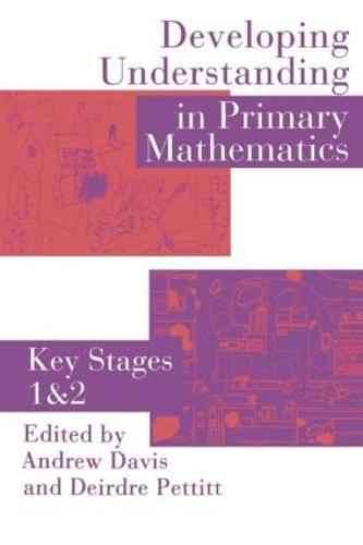 Developing Understanding In Primary Mathematics: Key Stages 1 & 2 (Paperback)