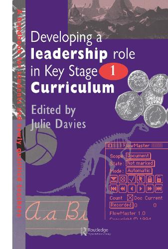 Developing a Leadership Role Within the Key Stage 1 Curriculum: A Handbook for Students and Newly Qualified Teachers (Hardback)