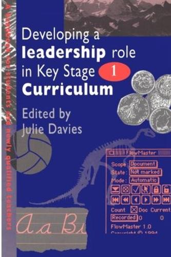 Developing a Leadership Role Within the Key Stage 1 Curriculum: A Handbook for Students and Newly Qualified Teachers (Paperback)