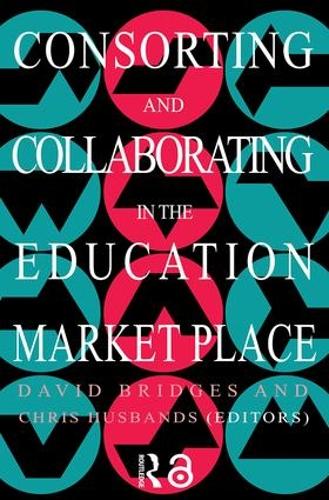 Consorting And Collaborating In The Education Market Place (Paperback)