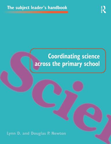 Coordinating Science Across the Primary School - Subject Leaders' Handbooks (Paperback)