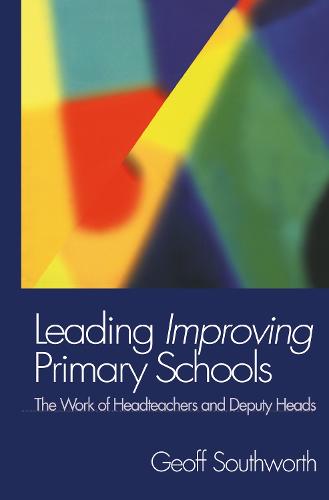 Leading Improving Primary Schools: The Work of Heads and Deputies (Hardback)