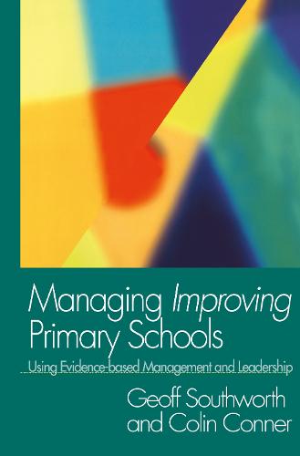 Managing Improving Primary Schools: Using Evidence-based Management (Hardback)