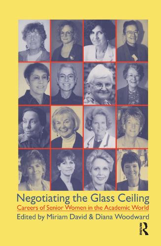 Negotiating the Glass Ceiling: Careers of Senior Women in the Academic World (Hardback)
