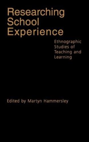 Researching School Experience: Explorations of Teaching and Learning (Hardback)