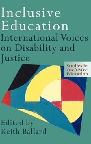Inclusive Education: International Voices on Disability and Justice (Hardback)
