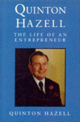 The Quinton Hazell: The Life of an Entrepreneur - Biography, Letters & Diaries S. (Hardback)