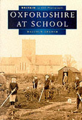 Oxfordshire at School in Old Photographs - Britain in Old Photographs (Paperback)