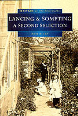 Lancing and Sompting in Old Photographs: A Second Selection - Britain in Old Photographs (Paperback)