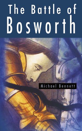 The Battle of Bosworth (Paperback)