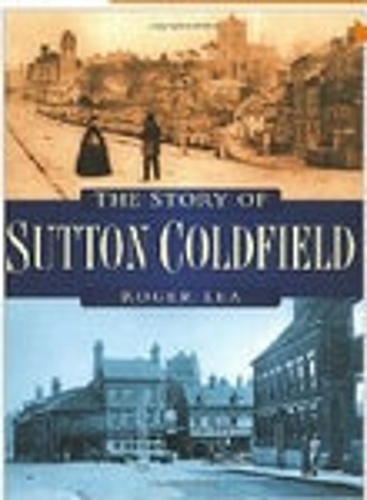 The Story of Sutton Coldfield (Paperback)