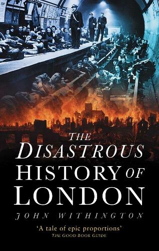 The Disastrous History of London (Paperback)