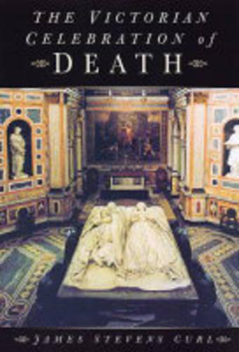 The Victorian Celebration of Death (Paperback)