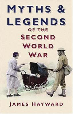 Myths and Legends of the Second World War (Paperback)